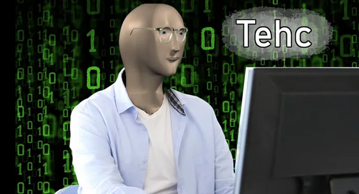 Meme de cara de stonks, con leyenda 'Tehc'