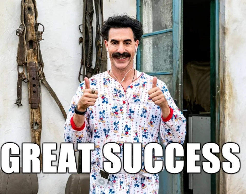 Borat meme, with legend 'Great success'