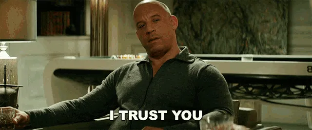 Vin Disel in a meme with legend 'I trust you'