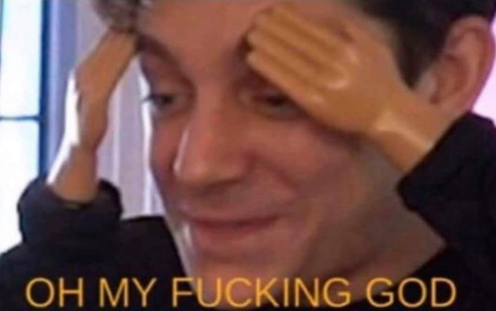 Oh my fucking god